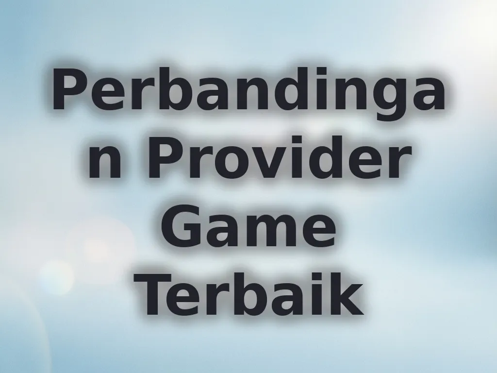 Perbandingan Provider Game Terbaik